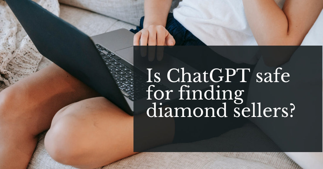 Is ChatGPT safe for finding diamond sellers?